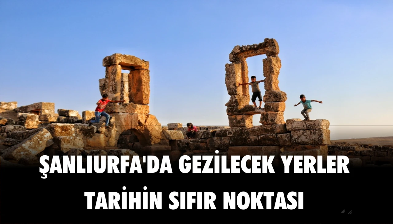 Şanlıurfa’da Gezilecek En Güzel Yerler (2025 Güncel Rehber)