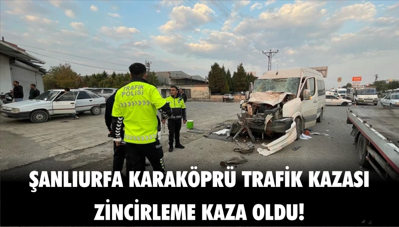 Karaköprü'de Zincirleme Kaza Sonucu Meydana Gelen Trafik Kazası Heyecan Yarattı!