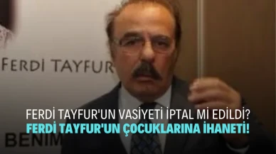 Ferdi Tayfur'un Vasiyeti iptal mi edildi? Tuğçe Tayfur açıklama yaptı