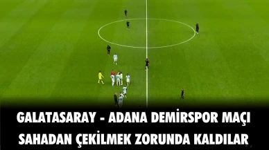 Adana Demirspor, Galatasaray Karşılaşmasının 30.dakikasında sahadan çekilme kararı aldı!