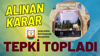 Şanlıurfa Büyükşehir Belediyesi, Tartışma Yaratan Bir Karara İmza Attı