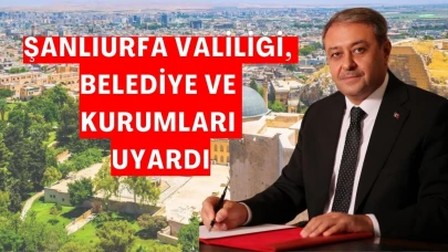 Şanlıurfa Valiliği, Belediye ve Diğer Kurumları Bilgilendirdi