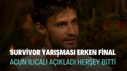 Survivor erken final kararı Acun Ilıcalı'nın açıklaması tartışmalara neden oldu!