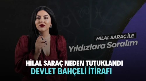 Hilal Saraç Neden Tutuklandı? Devlet Bahçeli hakkında ne dedi?