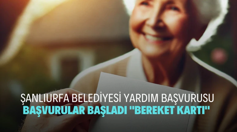 Şanlıurfa Bereket Kartı başvurusu nasıl yapılır? Şanlıurfa Büyükşehir Belediyesi Yardım kart başvurusu