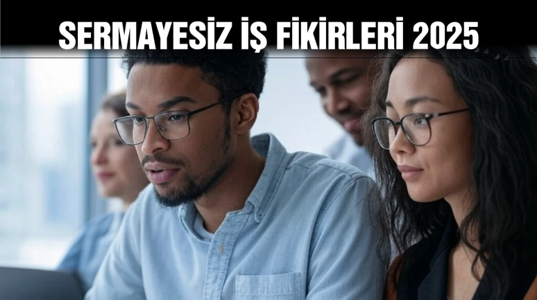 Sermaye Gerektirmeyen 25 İş Fikri – Masrafsız İş Kurmanın Yolları