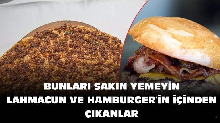 Hamburger ve Lahmacunun İçinden Çıkanlar Mide Bulandırıyor